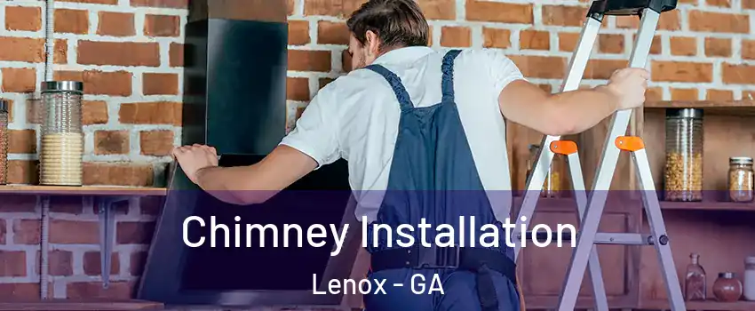 Chimney Installation Lenox - GA