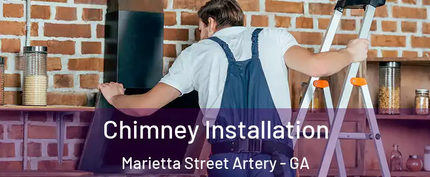 Chimney Installation Marietta Street Artery - GA