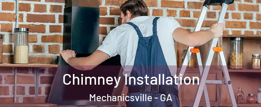Chimney Installation Mechanicsville - GA