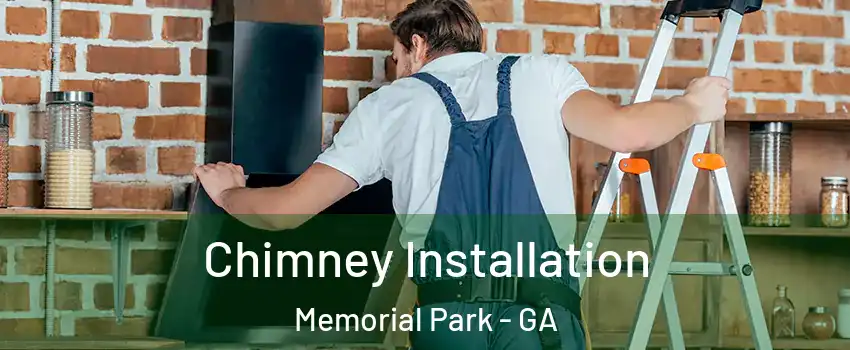 Chimney Installation Memorial Park - GA