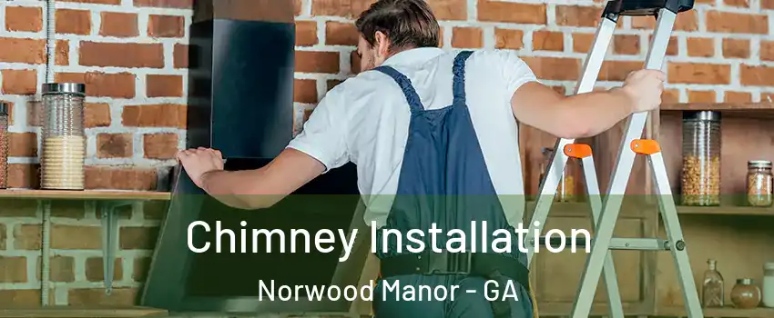 Chimney Installation Norwood Manor - GA