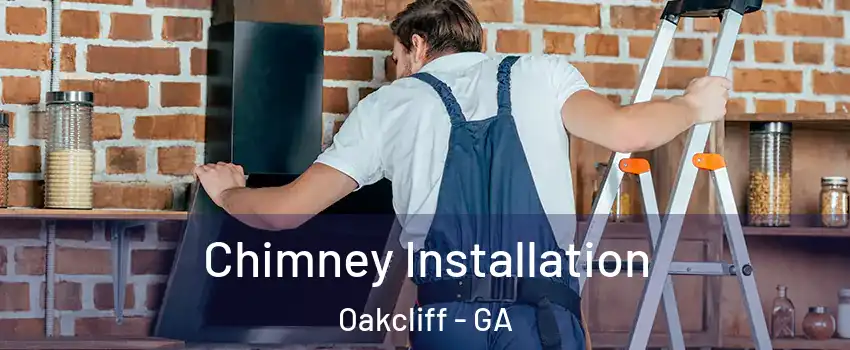 Chimney Installation Oakcliff - GA