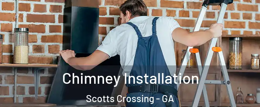Chimney Installation Scotts Crossing - GA