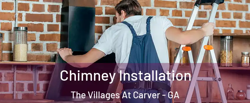 Chimney Installation The Villages At Carver - GA