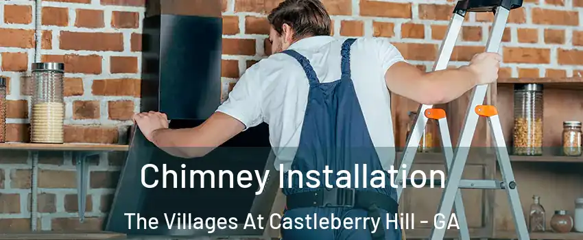 Chimney Installation The Villages At Castleberry Hill - GA