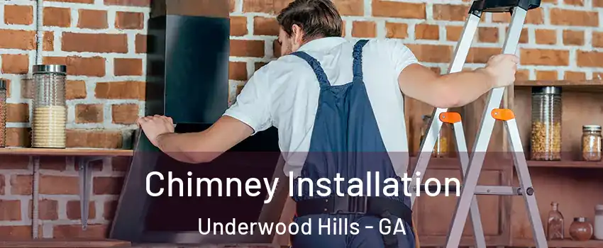 Chimney Installation Underwood Hills - GA