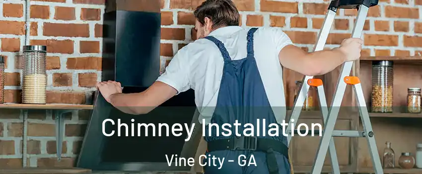 Chimney Installation Vine City - GA