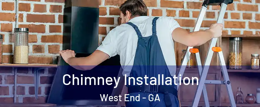 Chimney Installation West End - GA