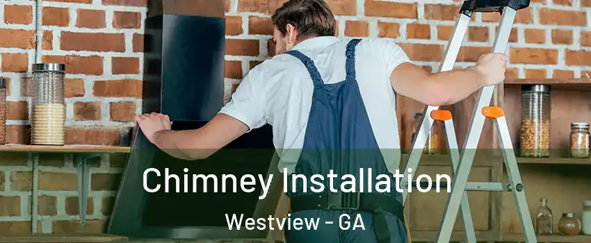 Chimney Installation Westview - GA