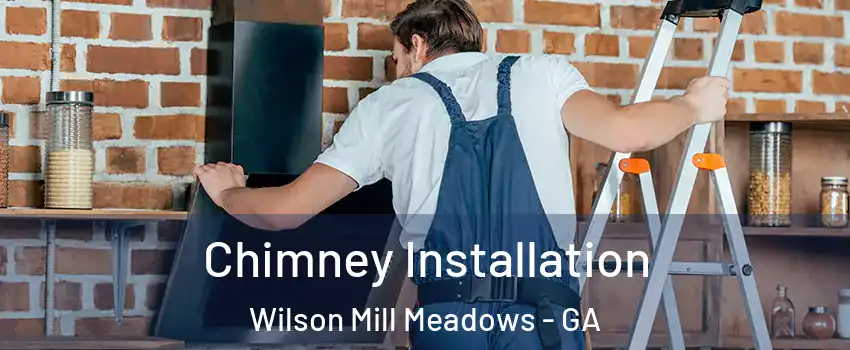 Chimney Installation Wilson Mill Meadows - GA