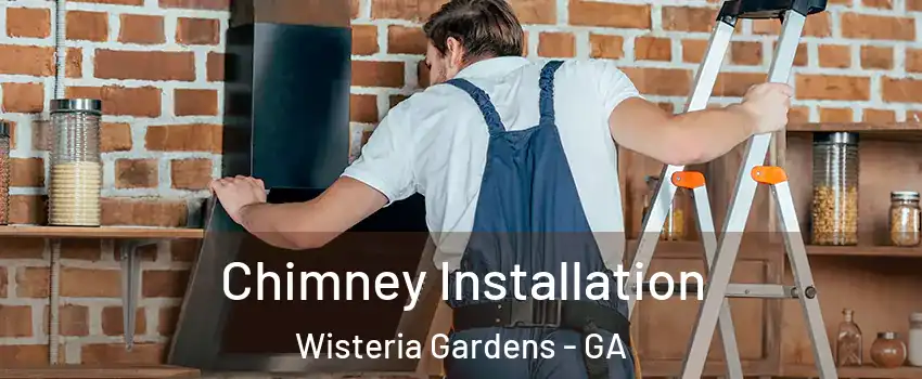 Chimney Installation Wisteria Gardens - GA