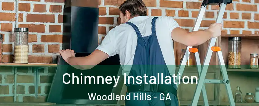 Chimney Installation Woodland Hills - GA