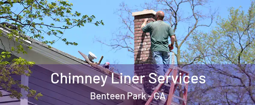 Chimney Liner Services Benteen Park - GA