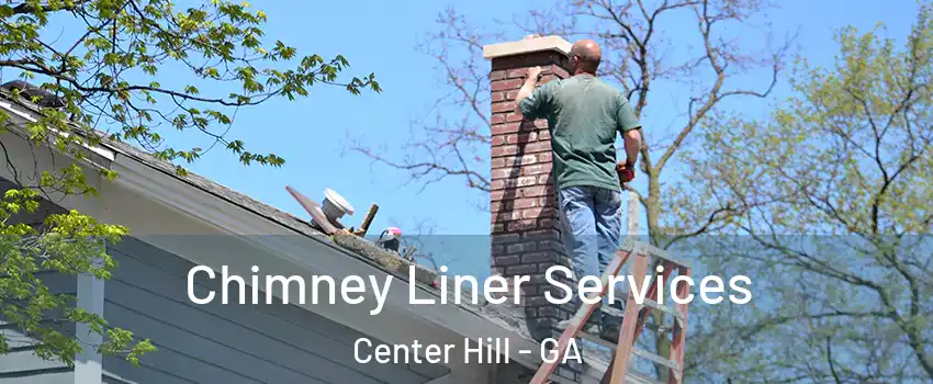 Chimney Liner Services Center Hill - GA
