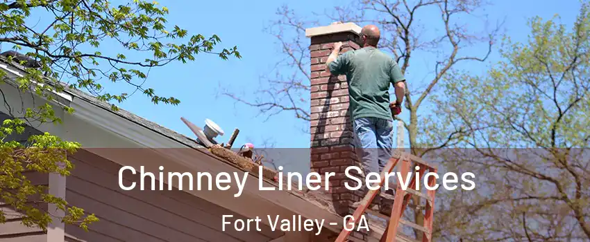 Chimney Liner Services Fort Valley - GA