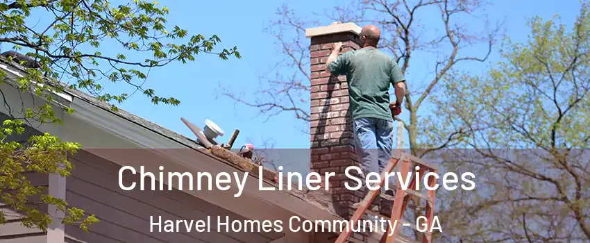Chimney Liner Services Harvel Homes Community - GA