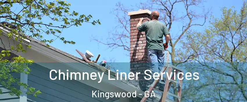 Chimney Liner Services Kingswood - GA