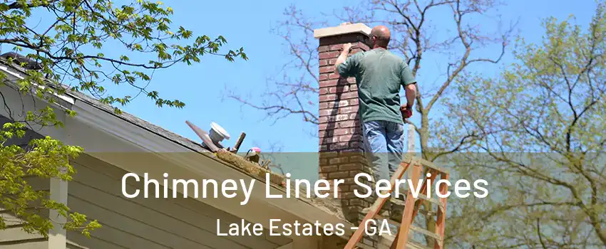 Chimney Liner Services Lake Estates - GA