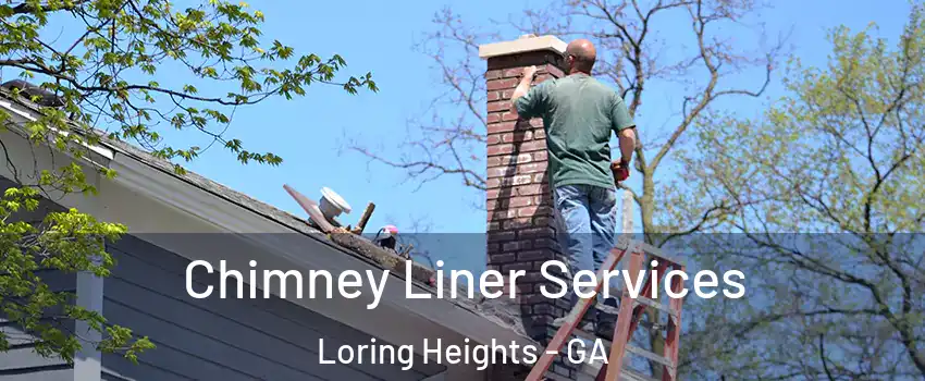 Chimney Liner Services Loring Heights - GA