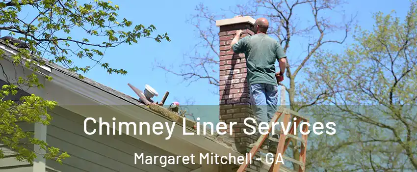Chimney Liner Services Margaret Mitchell - GA