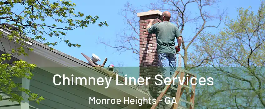 Chimney Liner Services Monroe Heights - GA
