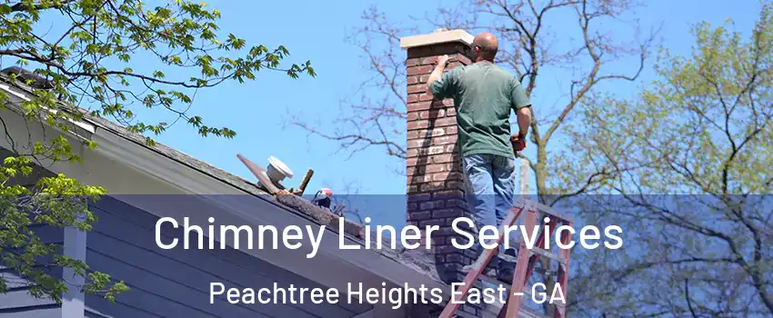 Chimney Liner Services Peachtree Heights East - GA