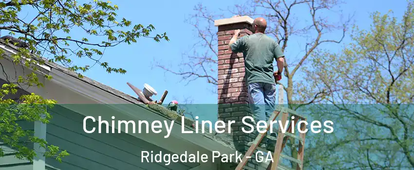 Chimney Liner Services Ridgedale Park - GA