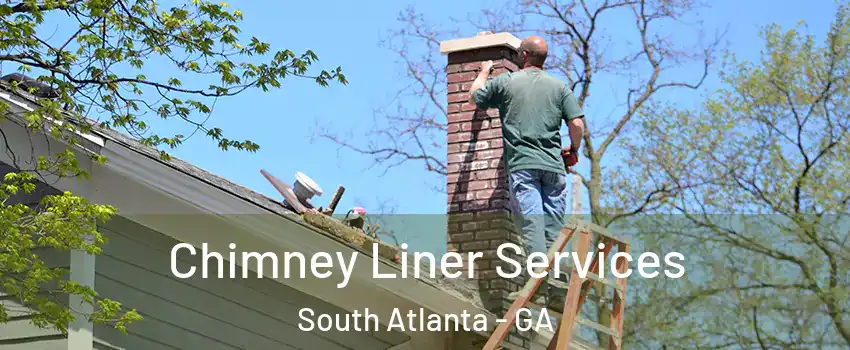 Chimney Liner Services South Atlanta - GA