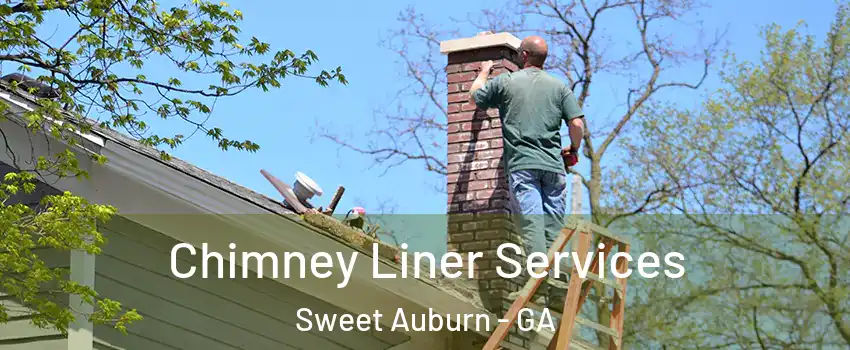 Chimney Liner Services Sweet Auburn - GA