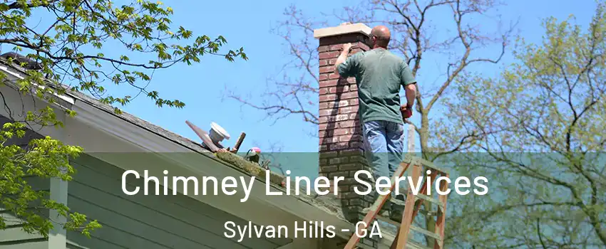 Chimney Liner Services Sylvan Hills - GA