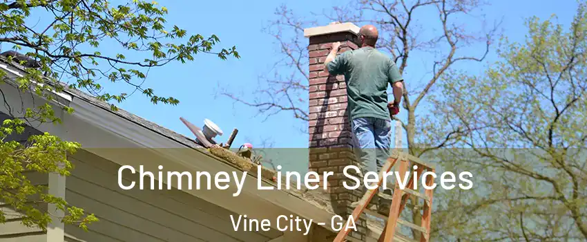 Chimney Liner Services Vine City - GA