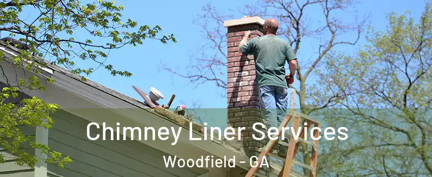 Chimney Liner Services Woodfield - GA