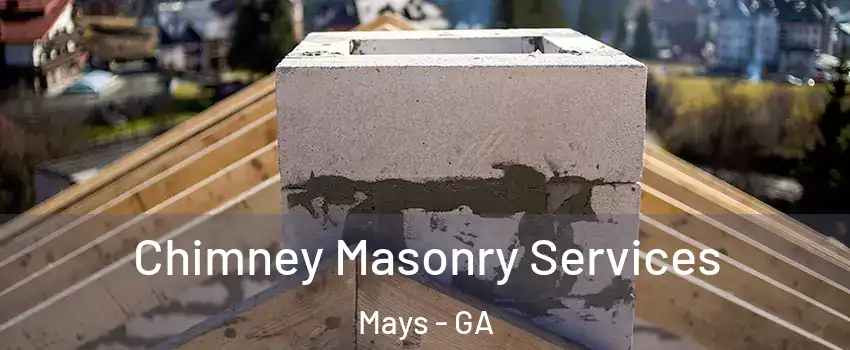 Chimney Masonry Services Mays - GA