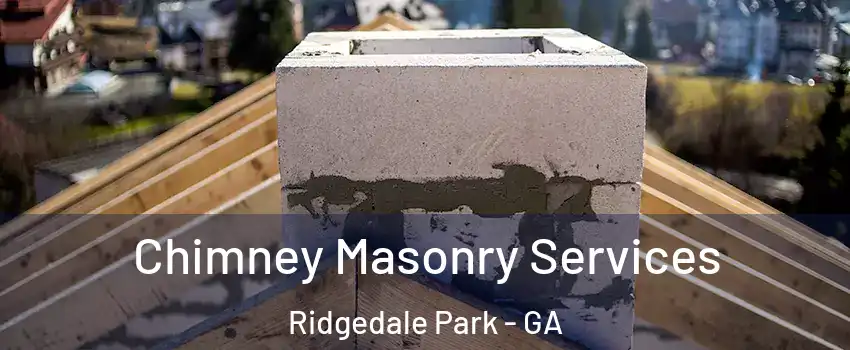 Chimney Masonry Services Ridgedale Park - GA