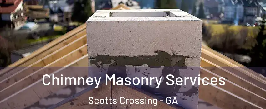 Chimney Masonry Services Scotts Crossing - GA