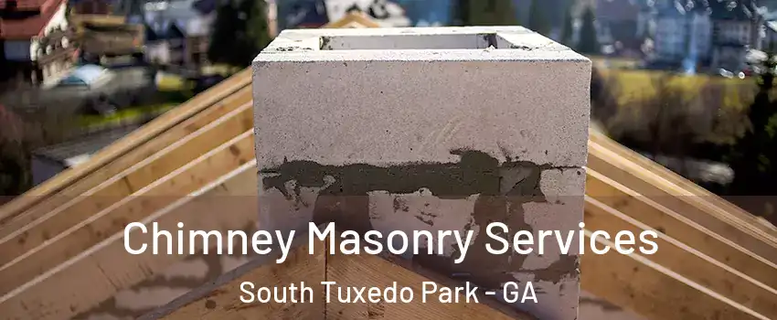 Chimney Masonry Services South Tuxedo Park - GA
