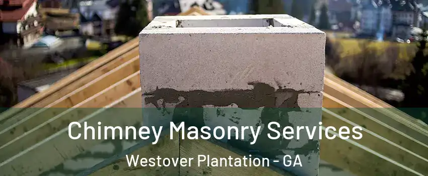 Chimney Masonry Services Westover Plantation - GA