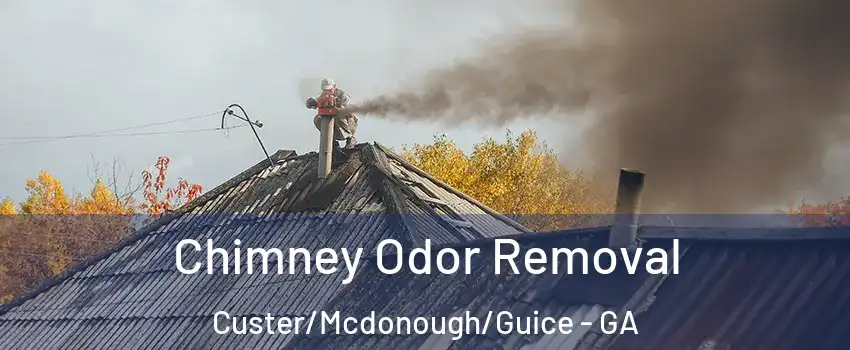 Chimney Odor Removal Custer/Mcdonough/Guice - GA