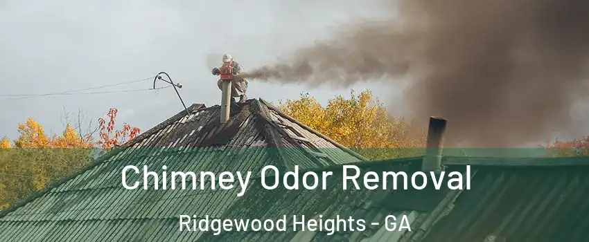 Chimney Odor Removal Ridgewood Heights - GA