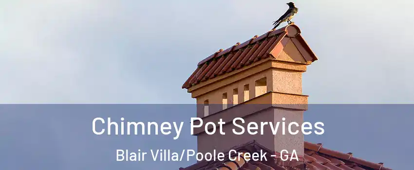 Chimney Pot Services Blair Villa/Poole Creek - GA