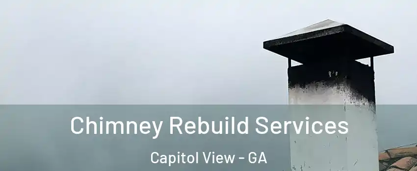 Chimney Rebuild Services Capitol View - GA