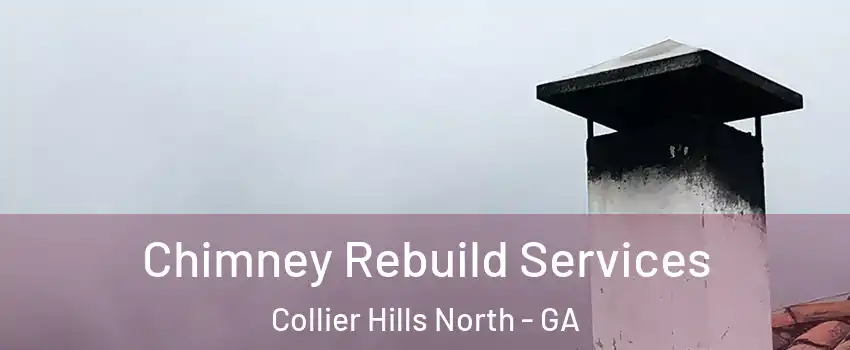 Chimney Rebuild Services Collier Hills North - GA