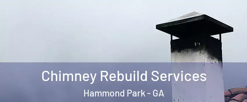 Chimney Rebuild Services Hammond Park - GA