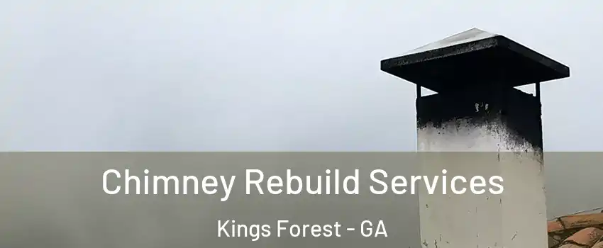 Chimney Rebuild Services Kings Forest - GA