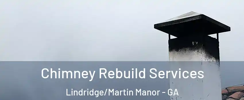 Chimney Rebuild Services Lindridge/Martin Manor - GA