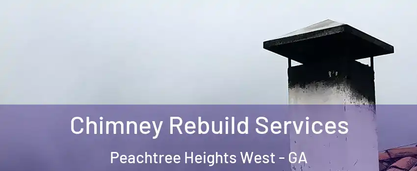Chimney Rebuild Services Peachtree Heights West - GA