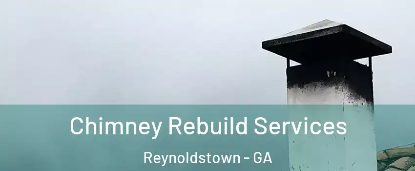 Chimney Rebuild Services Reynoldstown - GA