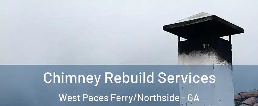 Chimney Rebuild Services West Paces Ferry/Northside - GA