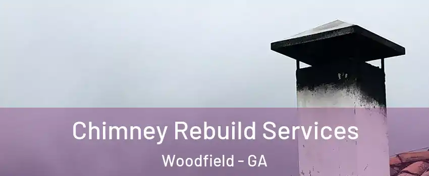 Chimney Rebuild Services Woodfield - GA