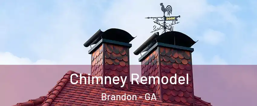 Chimney Remodel Brandon - GA